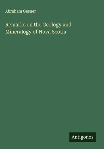 Remarks on the Geology and Mineralogy of Nova Scotia