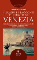 I luoghi e i racconti più strani di Venezia