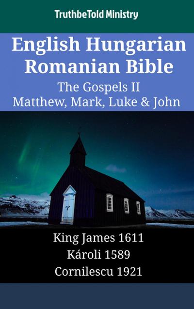 English Hungarian Romanian Bible - The Gospels II - Matthew, Mark, Luke & John