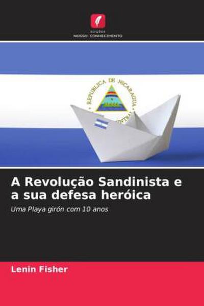 A Revolução Sandinista e a sua defesa heróica