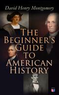 The Beginner’s Guide to American History