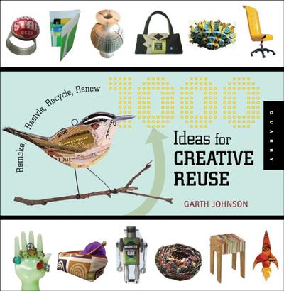 1000 Ideas for Creative Reuse