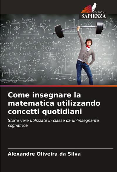 Come insegnare la matematica utilizzando concetti quotidiani