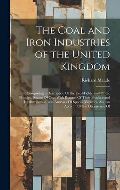 The Coal and Iron Industries of the United Kingdom