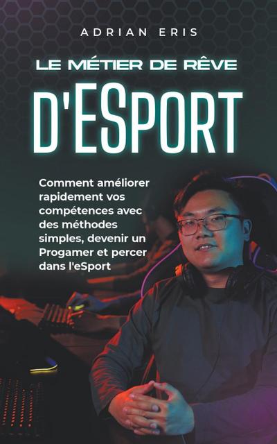 Le métier de rêve d’ESport