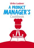 A Product Manager’s Cookbook