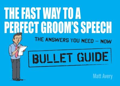 Fast Way to a Perfect Groom’s Speech: Bullet Guides
