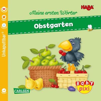 Baby Pixi (unkaputtbar) 89: HABA Erste Wörter: Obstgarten: Ein Bildwörterbuch rund um den Obstgarten. Ein Baby-Buch ab 9 Monaten (89)