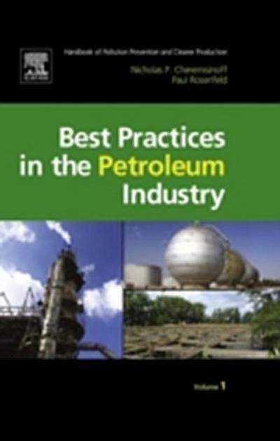 Handbook of Pollution Prevention and Cleaner Production Vol. 1: Best Practices in the Petroleum Industry