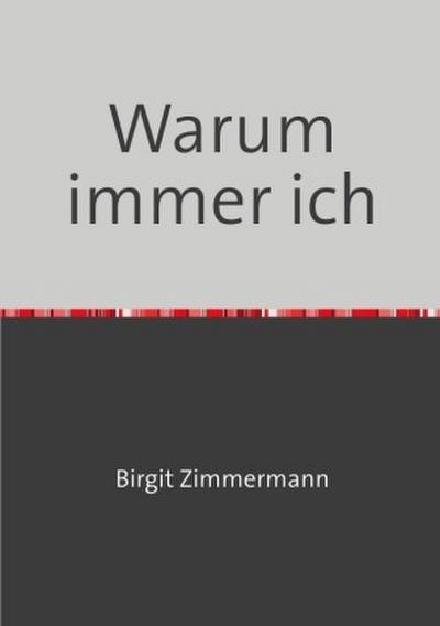 Warum immer ich