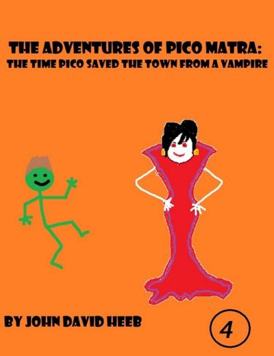 The Adventures of Pico Matra: The Time Pico Saved the Town from a Vampire