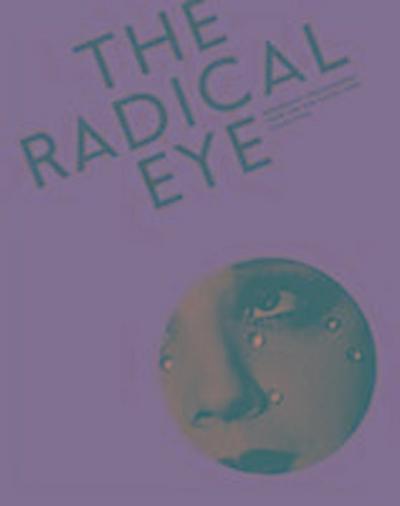 Radical Eye: Modernist Photography from the Sir Elton John Collection