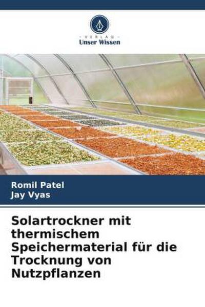 Solartrockner mit thermischem Speichermaterial für die Trocknung von Nutzpflanzen