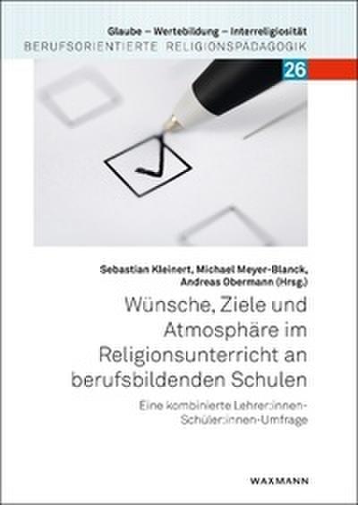 Wünsche, Ziele und Atmosphäre im Religionsunterricht an berufsbildenden Schulen
