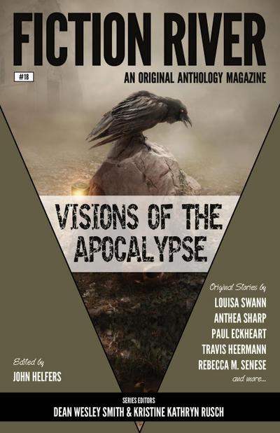 Fiction River: Visions of the Apocalypse (Fiction River: An Original Anthology Magazine, #18)