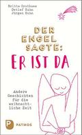 Der Engel sagte: Er ist da