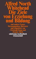 Die Ziele von Erziehung und Bildung und andere Essays