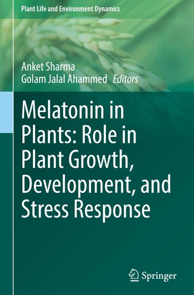 Melatonin in Plants: Role in Plant Growth, Development, and Stress Response
