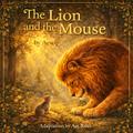 The Lion and the Mouse