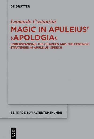 Magic in Apuleius’ >Apologia<
