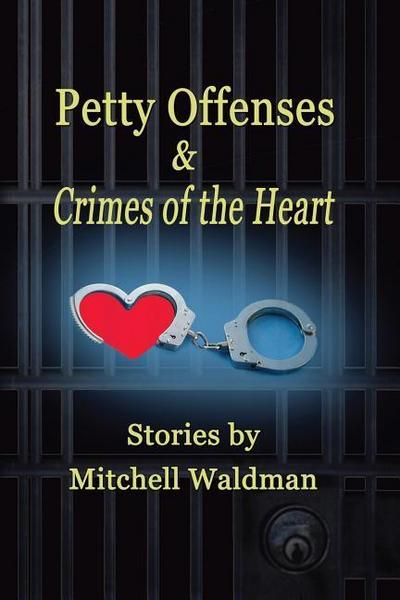 Petty Offenses and Crimes of the Heart