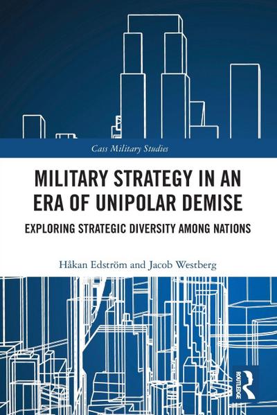 Military Strategy in an Era of Unipolar Demise