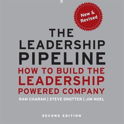 The Leadership Pipeline Lib/E: How to Build the Leadership Powered Company