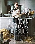 The Urban Homesteading Cookbook