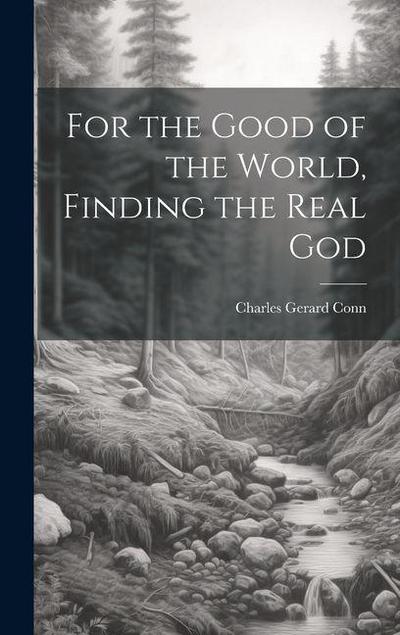 For the Good of the World, Finding the Real God