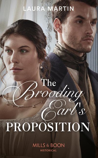 The Brooding Earl’s Proposition (Mills & Boon Historical)