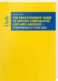 The Practitioners’ Guide to Applied Comparative Law and Language - Studienbehelfe/Study Aids