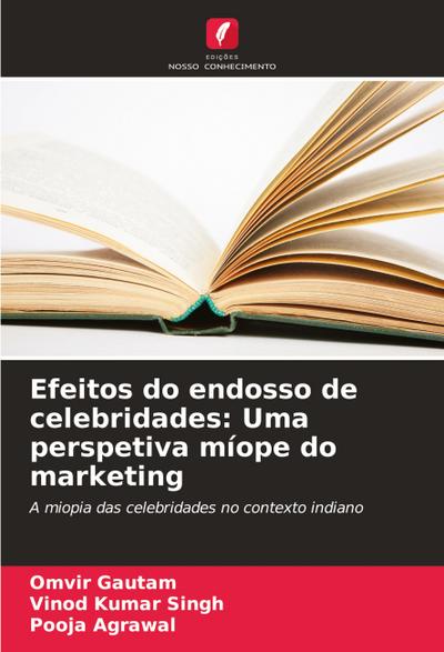 Efeitos do endosso de celebridades: Uma perspetiva míope do marketing