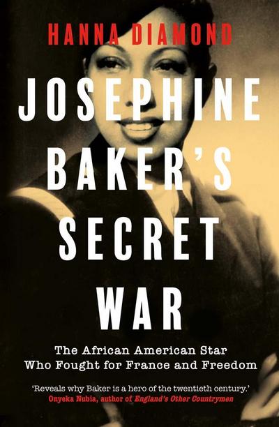 Josephine Baker’s Secret War