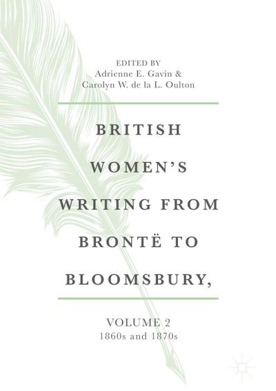 British Women’s Writing from Brontë to Bloomsbury, Volume 2