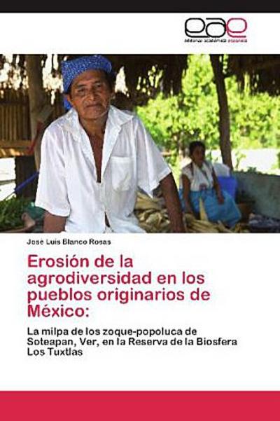 Erosión de la agrodiversidad en los pueblos originarios de México: