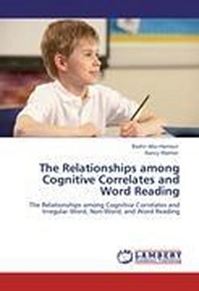 The Relationships among Cognitive Correlates and Word Reading