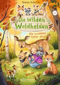 Die wilden Waldhelden. Alle zusammen, keiner allein