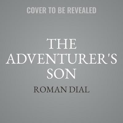 The Adventurer’s Son: A Memoir