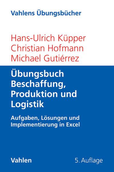 Übungsbuch Beschaffung, Produktion und Logistik