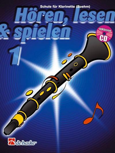 Hören, lesen & spielen, Schule für Klarinette (Boehm), m. Audio-CD: CD zum Üben und Mitspielen