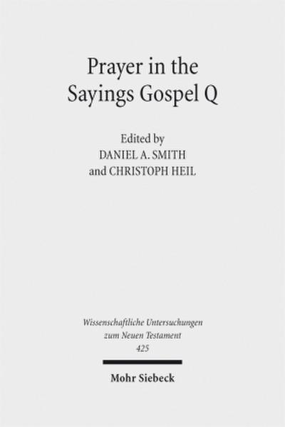 Prayer in the Sayings Gospel Q