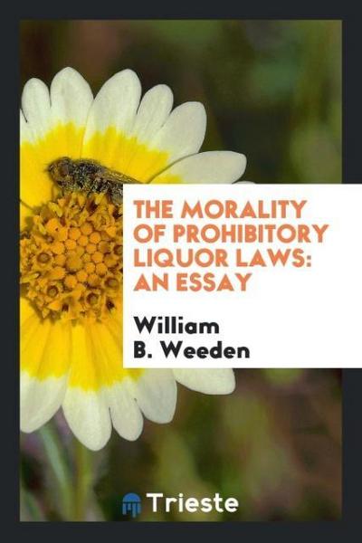 The morality of prohibitory liquor laws