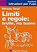 Limiti e regole: brutte, ma buone!