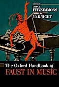 The Oxford Handbook of Faust in Music