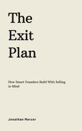 The Exit Plan: How Smart Founders Build With Selling in Mind