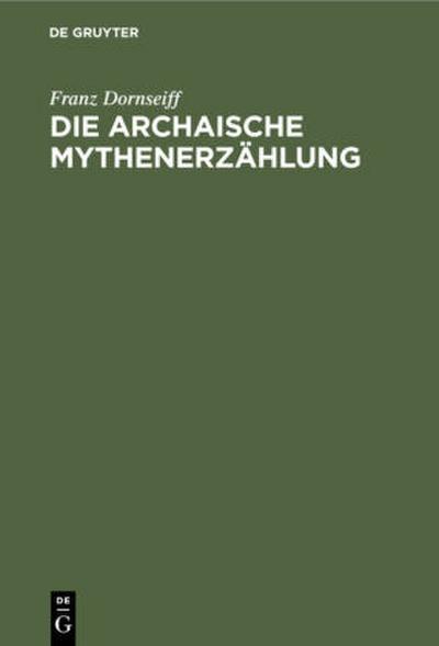 Die archaische Mythenerzählung