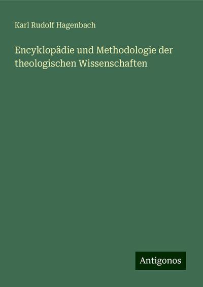 Hagenbach, K: Encyklopädie und Methodologie der theologische