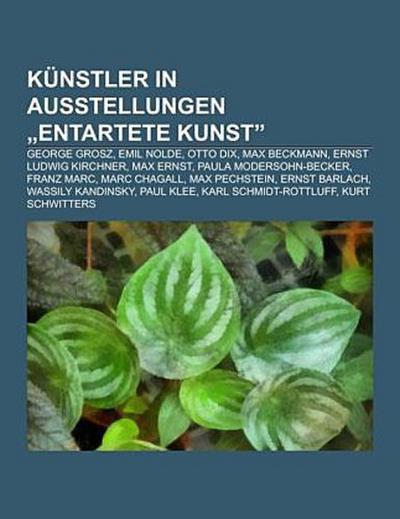 Künstler in Ausstellungen "Entartete Kunst"