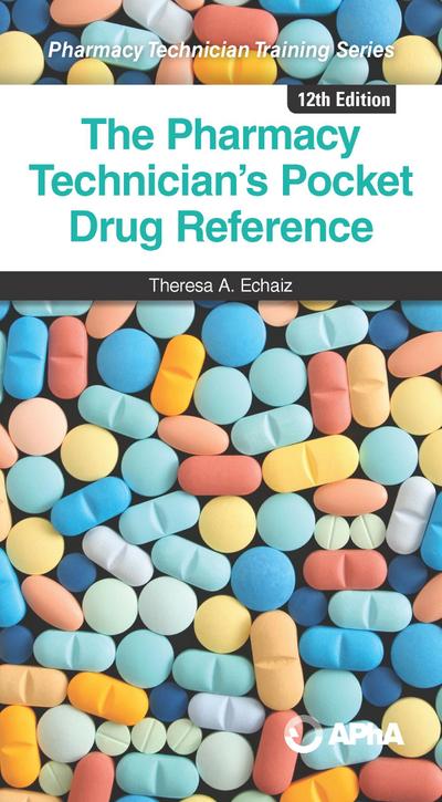 The Pharmacy Technician’s Pocket Drug Reference