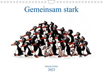 Gemeinsam stark (Wandkalender 2023 DIN A4 quer)